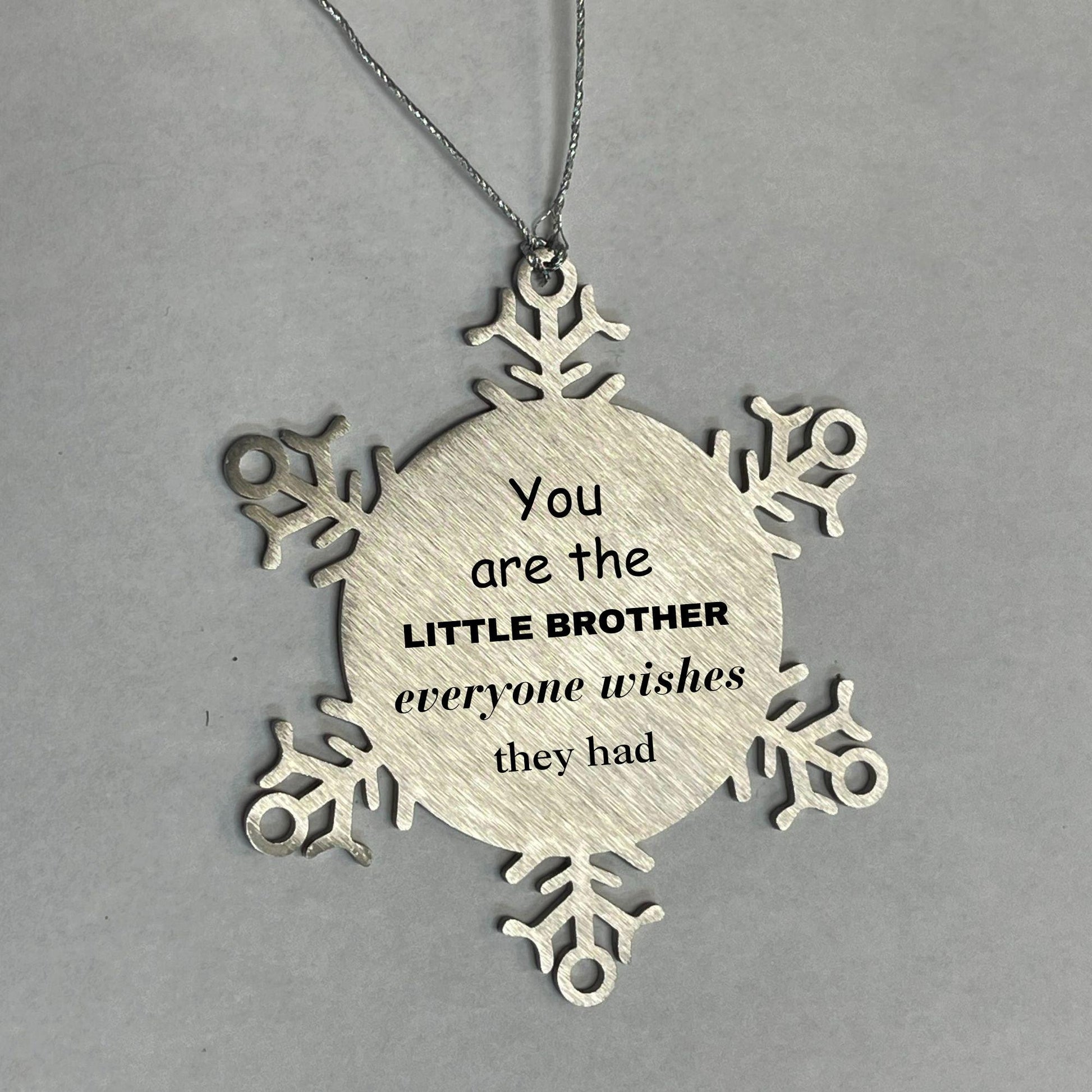 Little Brother Snowflake Ornament, Everyone wishes they had, Inspirational Ornament For Little Brother, Little Brother Gifts, Birthday Christmas Unique Gifts For Little Brother