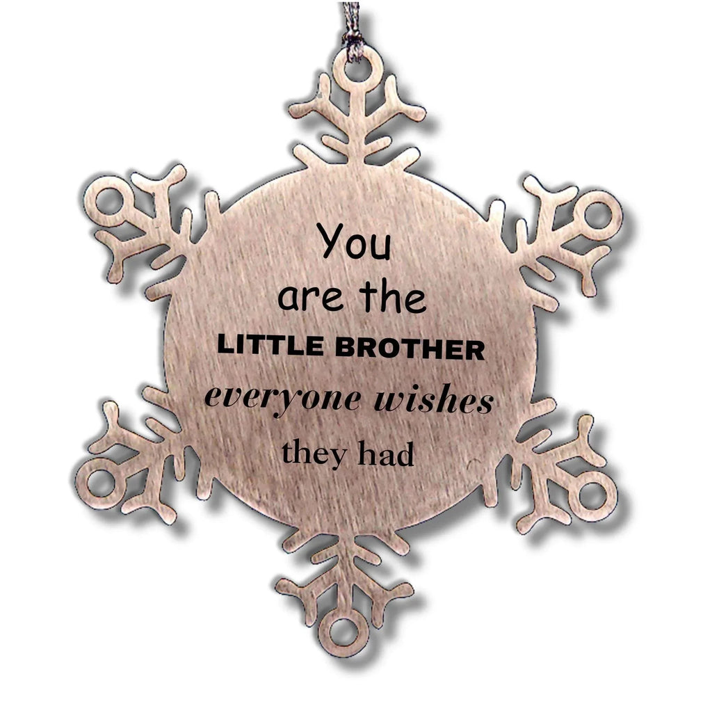 Little Brother Snowflake Ornament, Everyone wishes they had, Inspirational Ornament For Little Brother, Little Brother Gifts, Birthday Christmas Unique Gifts For Little Brother