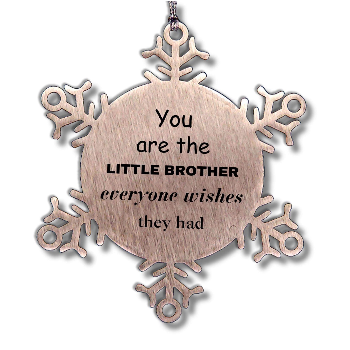 Little Brother Snowflake Ornament, Everyone wishes they had, Inspirational Ornament For Little Brother, Little Brother Gifts, Birthday Christmas Unique Gifts For Little Brother