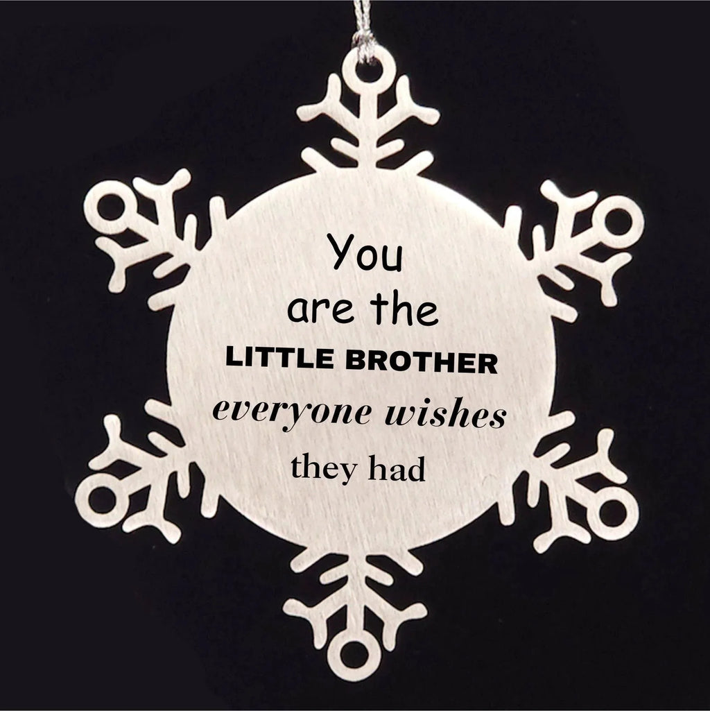 Little Brother Snowflake Ornament, Everyone wishes they had, Inspirational Ornament For Little Brother, Little Brother Gifts, Birthday Christmas Unique Gifts For Little Brother