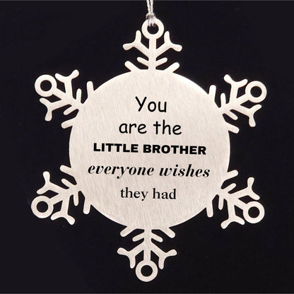 Little Brother Snowflake Ornament, Everyone wishes they had, Inspirational Ornament For Little Brother, Little Brother Gifts, Birthday Christmas Unique Gifts For Little Brother