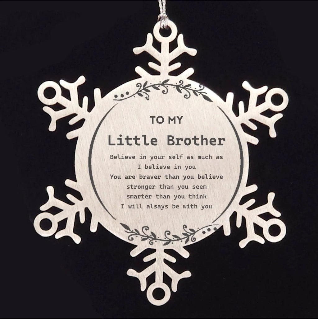 Little Brother Snowflake Ornament Gifts - You are braver than you believe, stronger than you seem, Inspirational Birthday, Christmas Gifts
