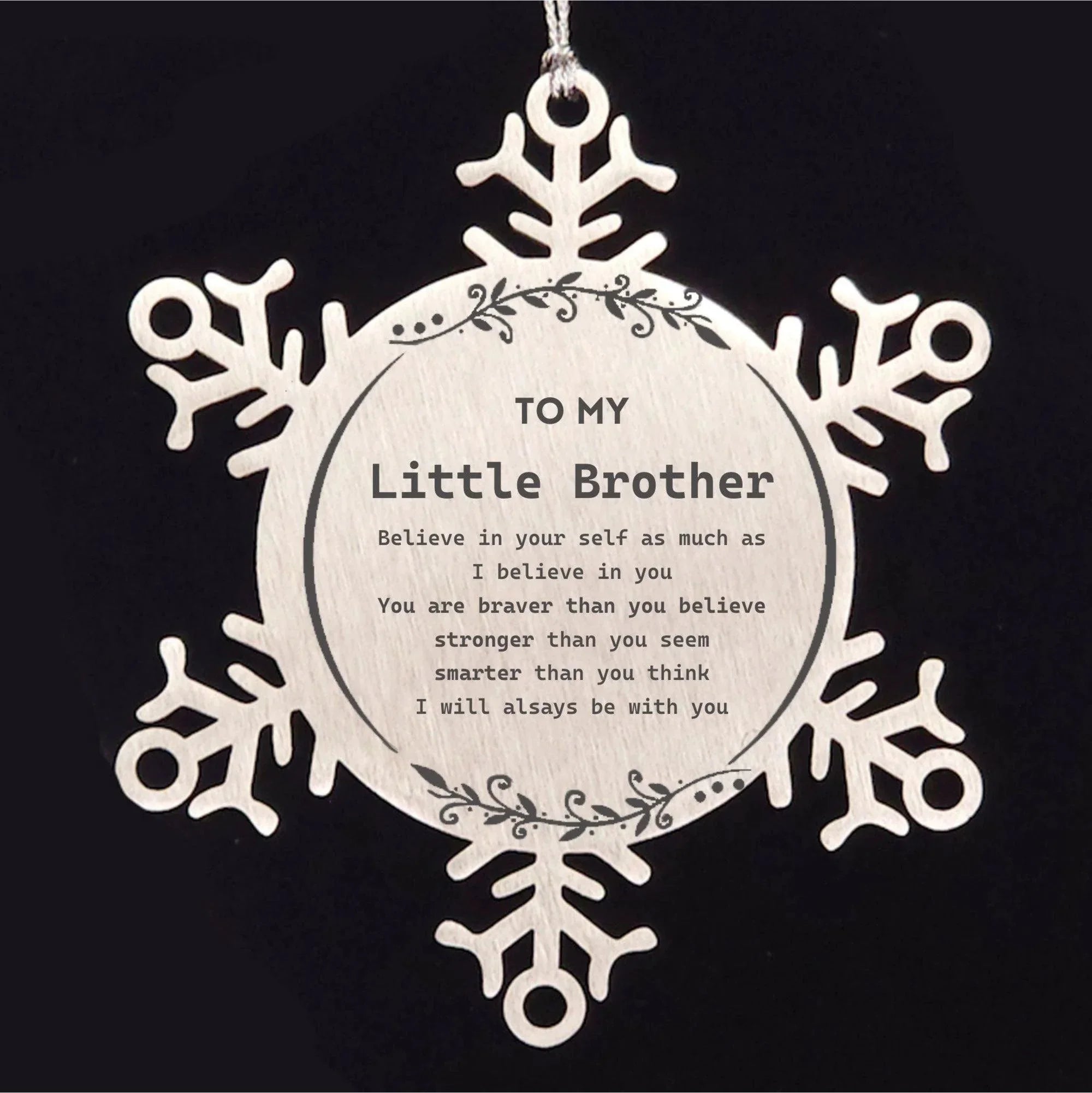 Little Brother Snowflake Ornament Gifts - You are braver than you believe, stronger than you seem, Inspirational Birthday, Christmas Gifts