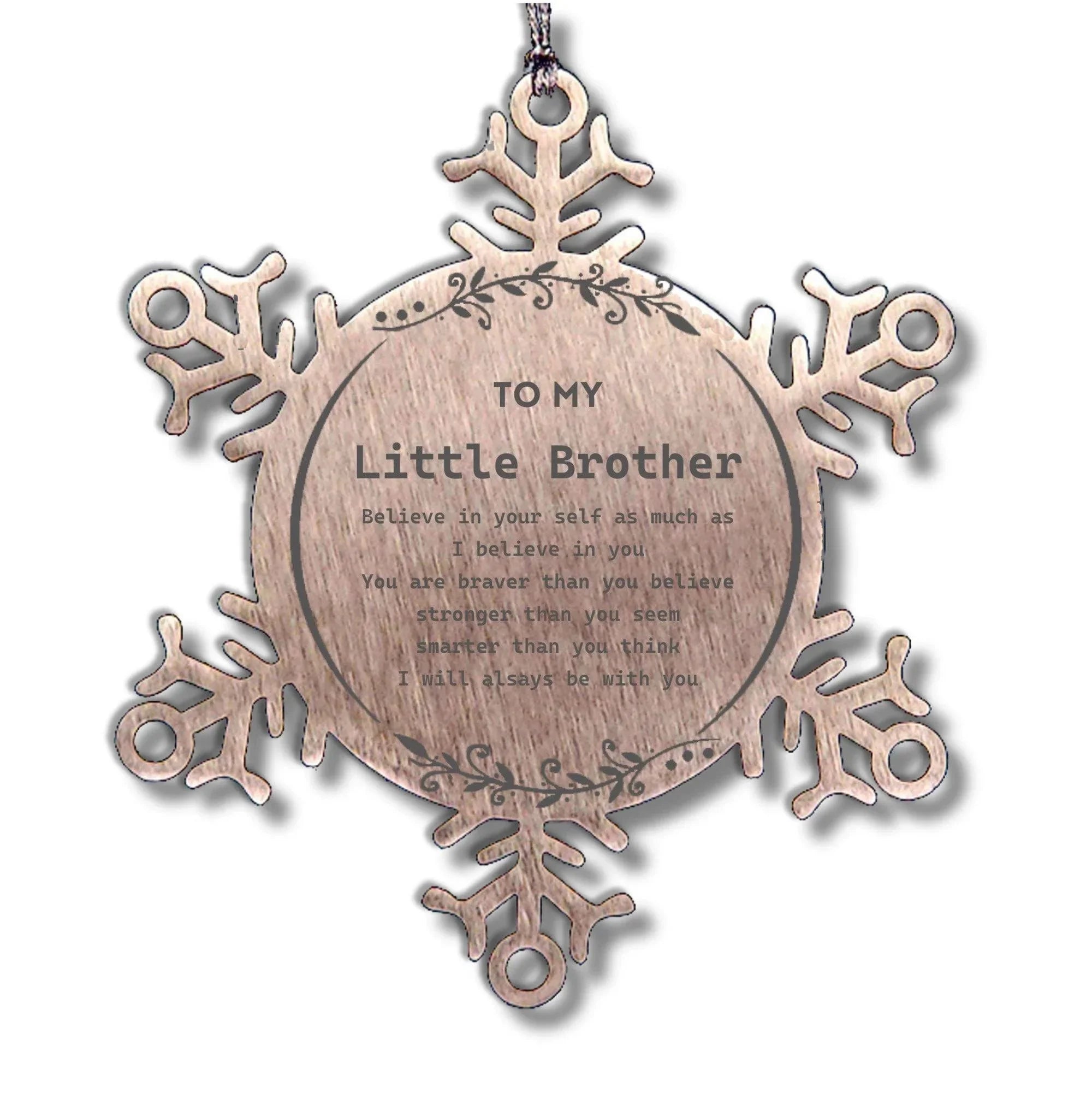Little Brother Snowflake Ornament Gifts - You are braver than you believe, stronger than you seem, Inspirational Birthday, Christmas Gifts