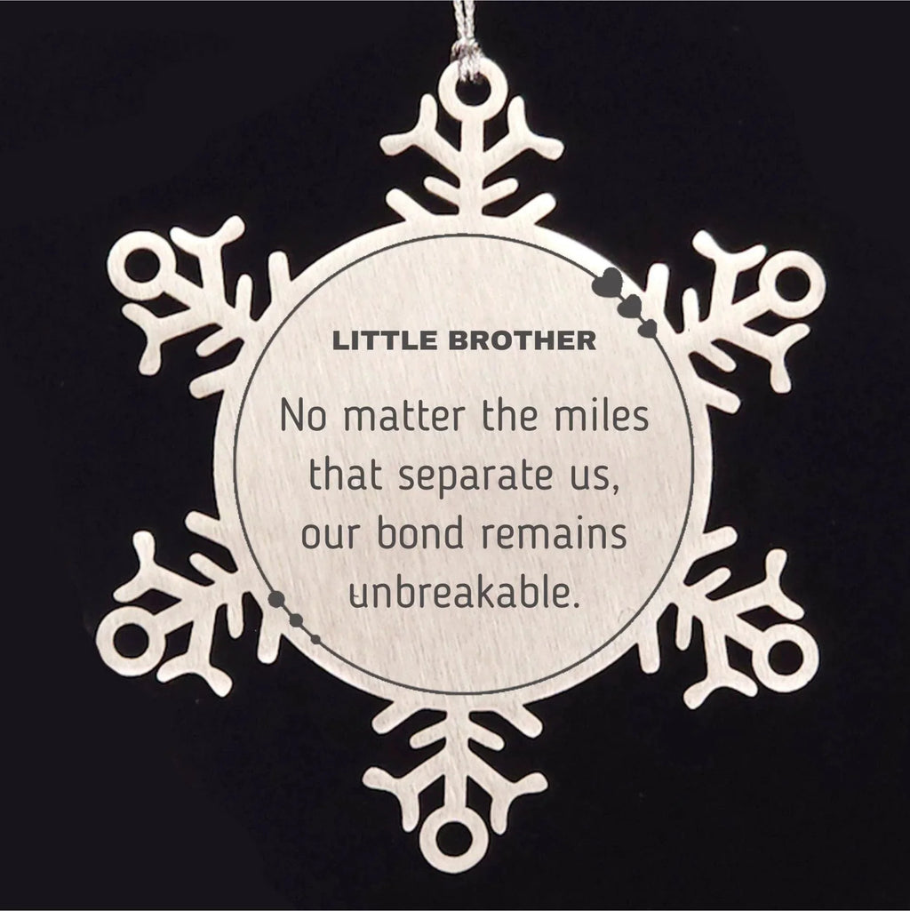 Little Brother Snowflake Ornament Long Distance Relationship Gifts, No matter the miles that separate us, Our Bond Remains Unbreakable Birthday Christmas Gifts
