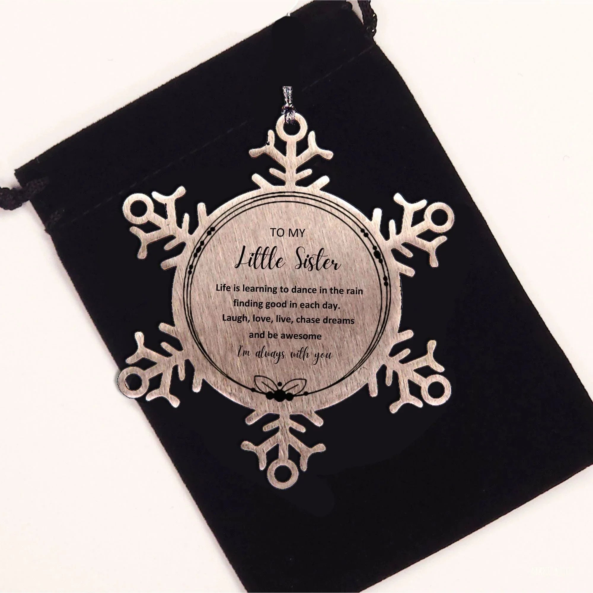 Little Sister Christmas Snowflake Ornament, Motivational Little Sister Birthday Gifts Life is learning to dance in the rain