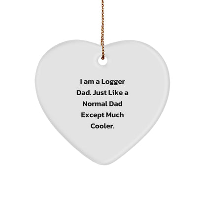 Logger Dad Gifts for Men - I Am A Logger Dad Heart Ornament, Funny Christmas Tree Decoration, Durable MDF with High-Gloss Finish, Gifts from Dad to Logger