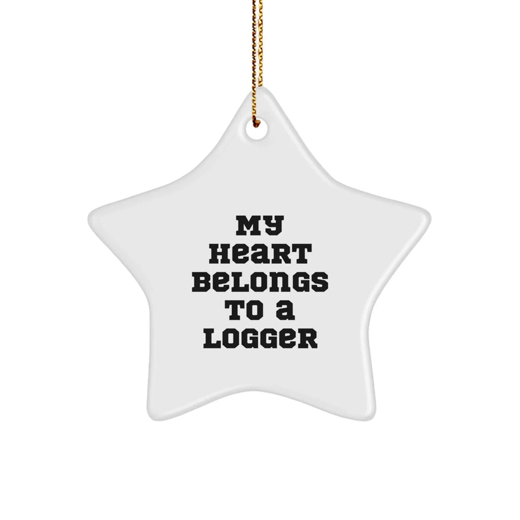 Logger Star Christmas Ornament 'My Heart Belongs To A Logger' Unique Romantic Gifts