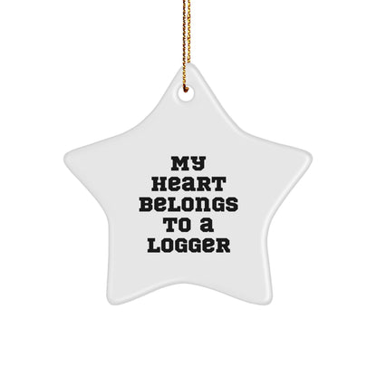 Logger Star Christmas Ornament 'My Heart Belongs To A Logger' Unique Romantic Gifts