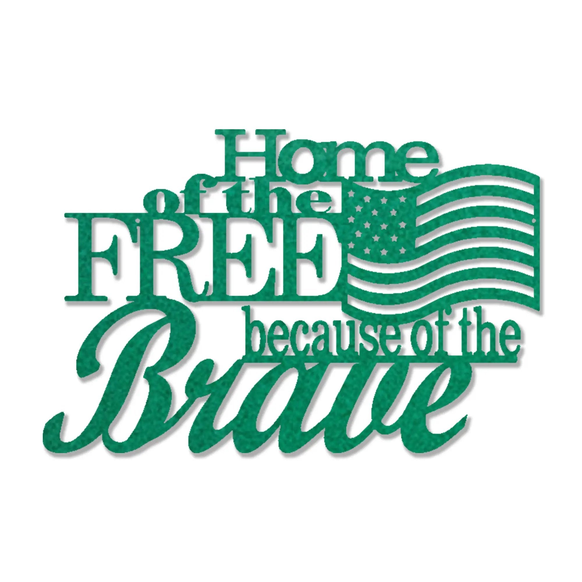 Home of the Free Because of the Brave Metal Wall Art – Patriotic American Flag Sign – Handmade Steel Indoor/Outdoor Décor