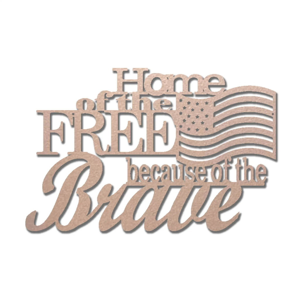 Home of the Free Because of the Brave Metal Wall Art – Patriotic American Flag Sign – Handmade Steel Indoor/Outdoor Décor