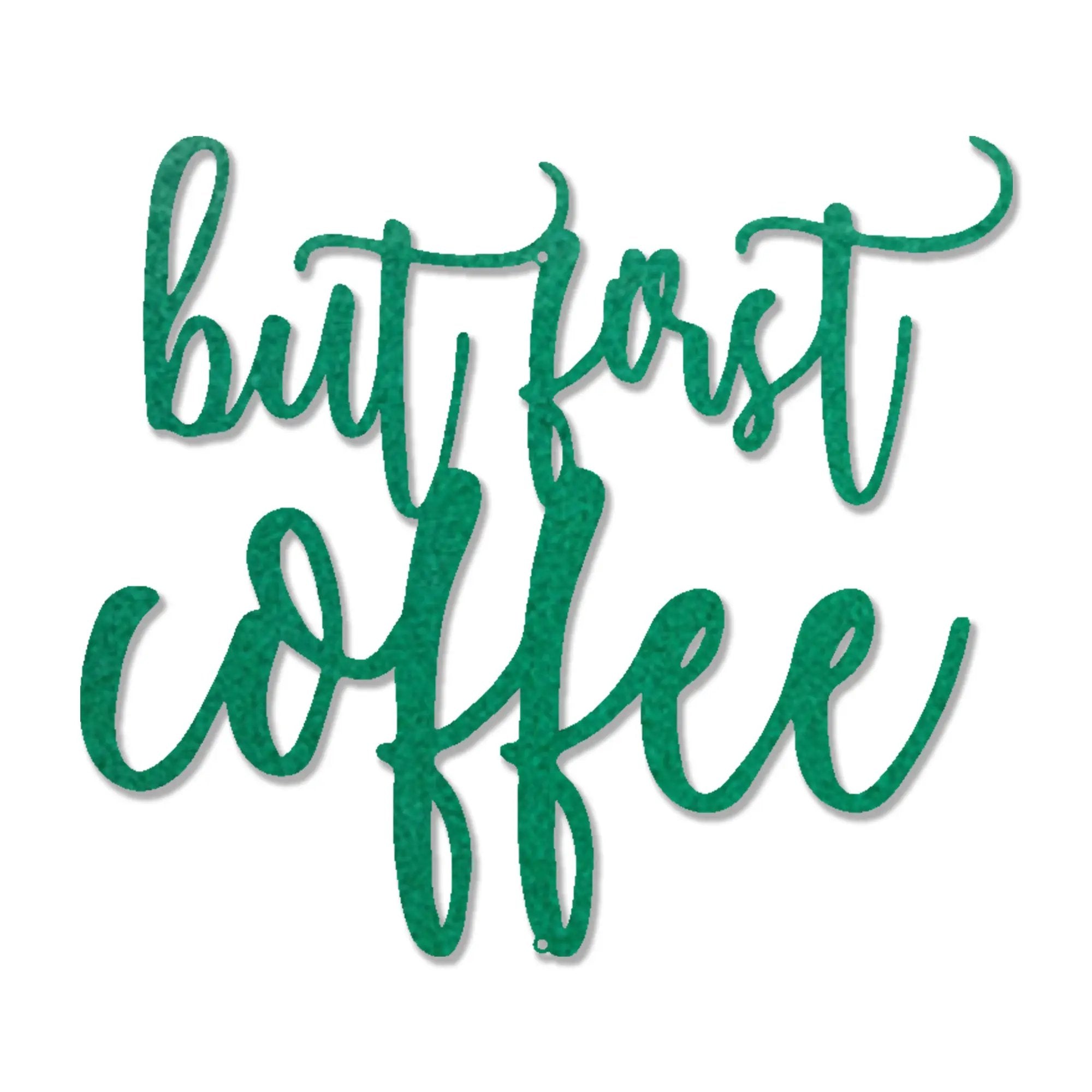 But First Coffee Quote Indoor Outdoor Steel Wall Sign Metal Art