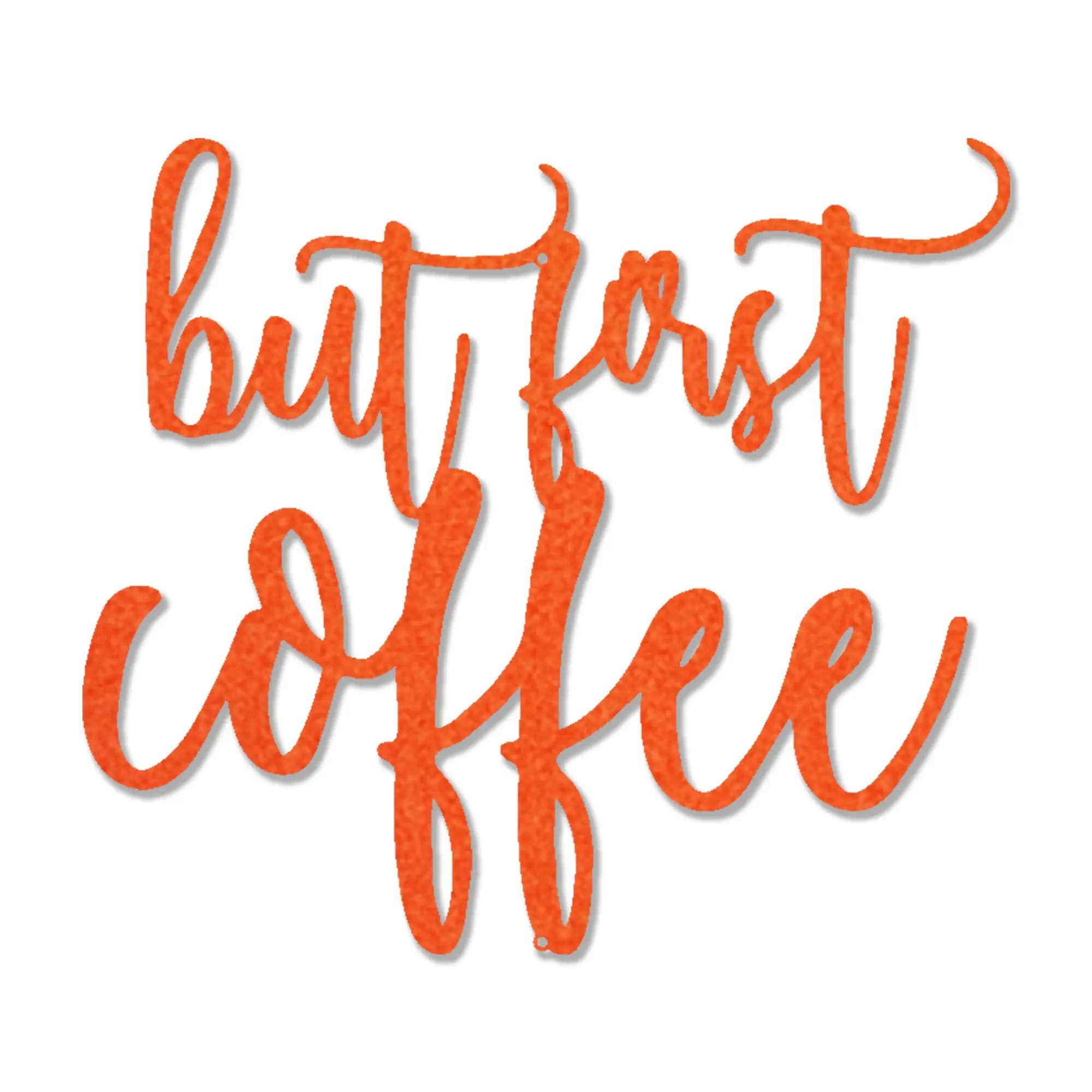 But First Coffee Quote Indoor Outdoor Steel Wall Sign Metal Art