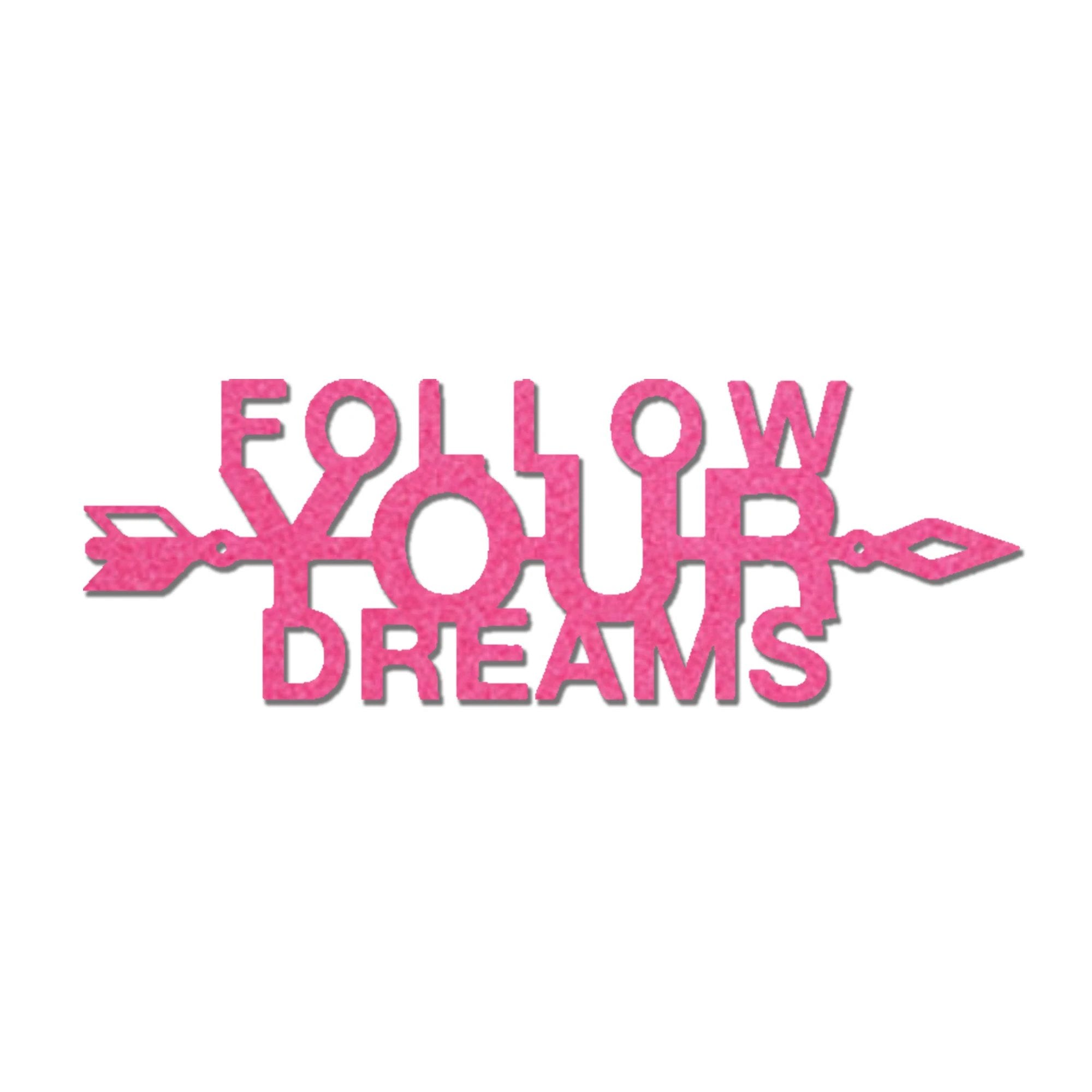 Follow Your Dreams Metal Wall Art, Inspirational Wall Decor, Modern Home Decor Sign
