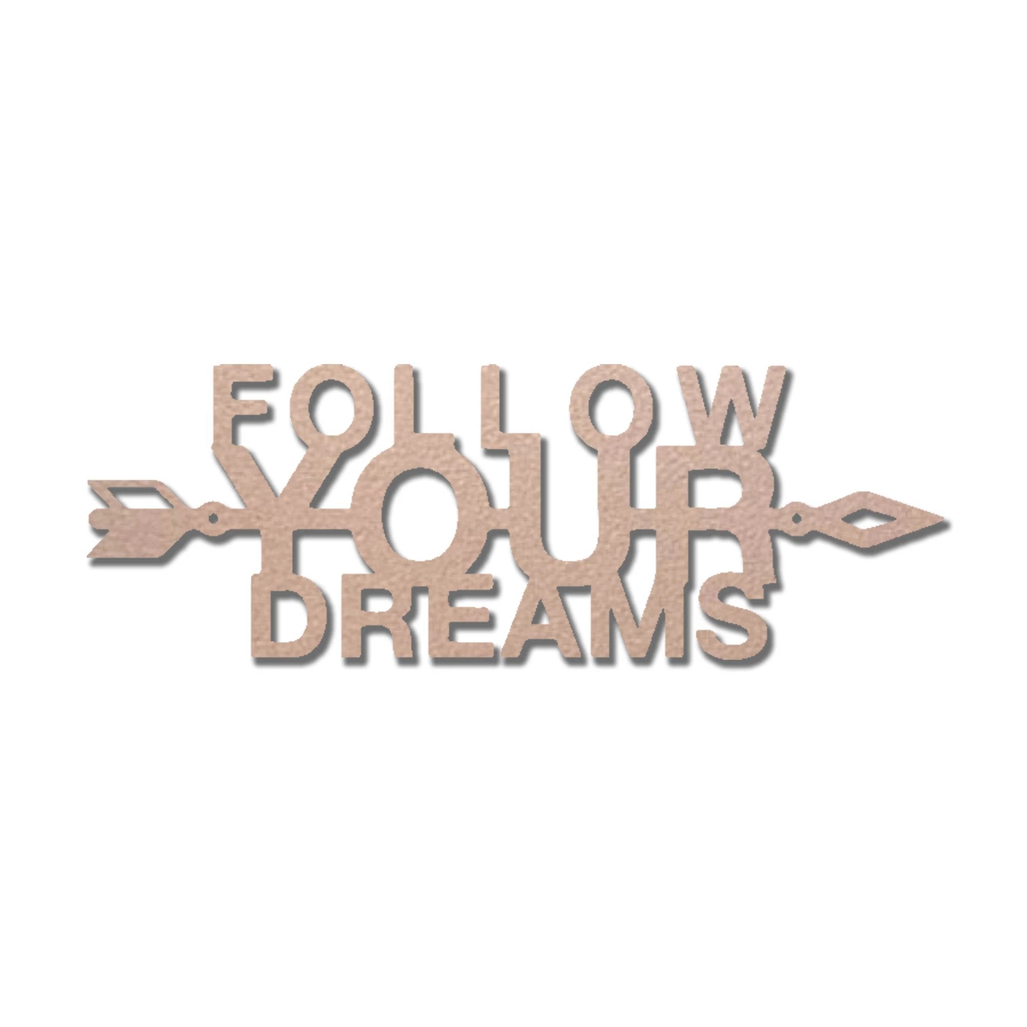 Follow Your Dreams Metal Wall Art, Inspirational Wall Decor, Modern Home Decor Sign