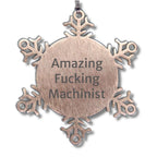 Machinist Funny Gifts from Men to Friends, Snowflake Ornament for Christmas Unique Gifts