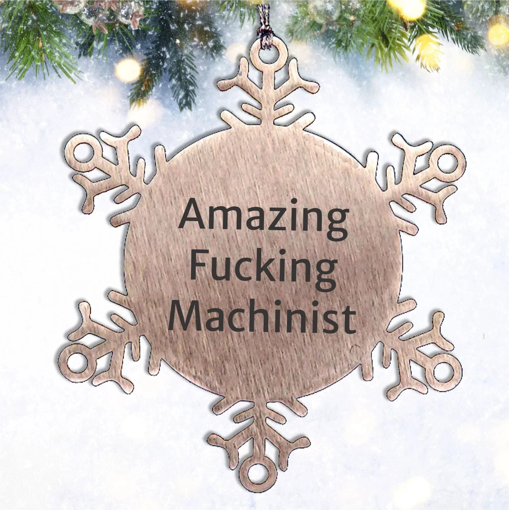 Machinist Funny Gifts from Men to Friends, Snowflake Ornament for Christmas Unique Gifts