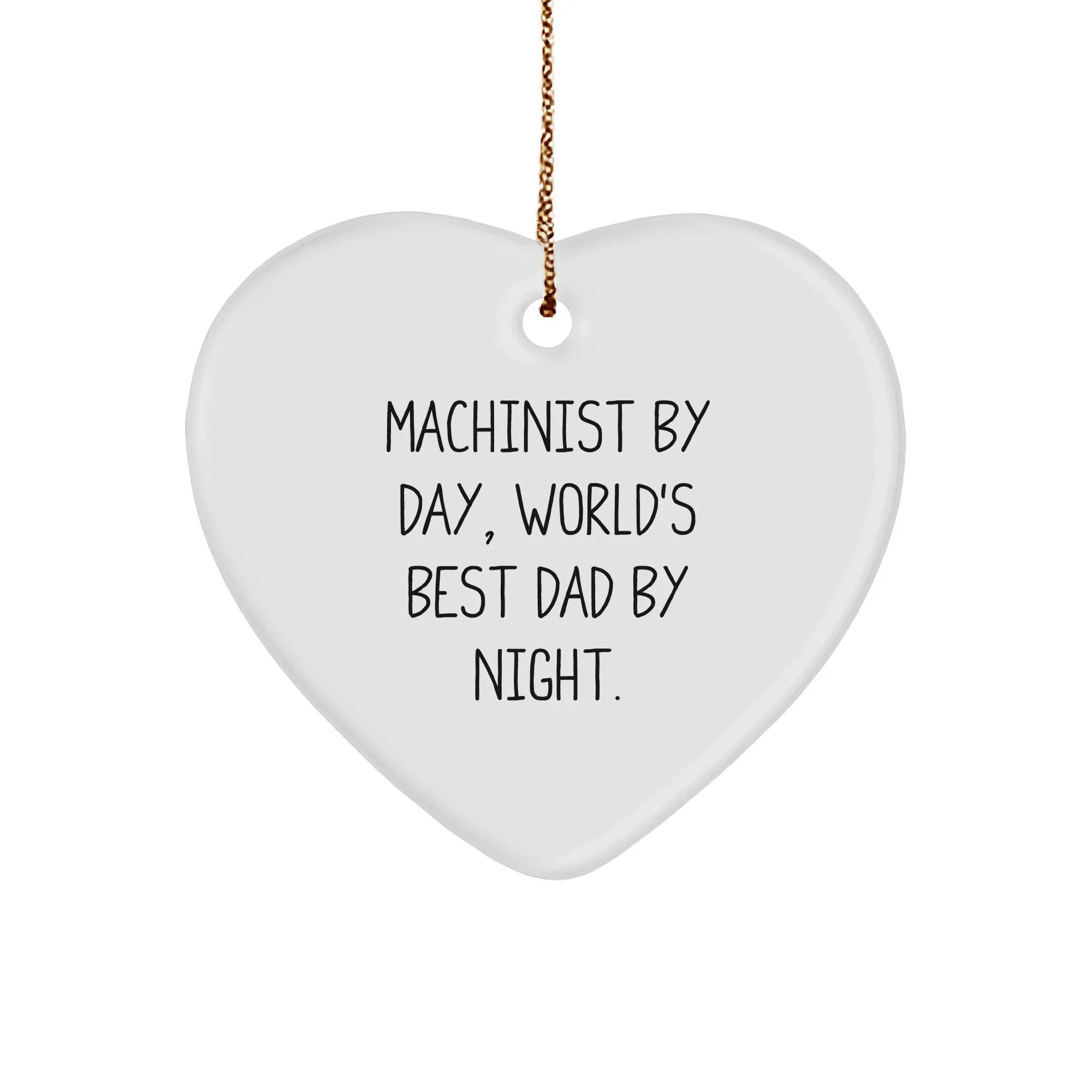Machinist Gifts, Heart Ornament, Funny Quote, Christmas Unique Gifts from Machinist to Family