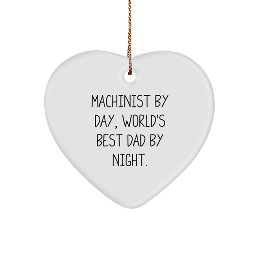 Machinist Gifts, Heart Ornament, Funny Quote, Christmas Unique Gifts from Machinist to Family
