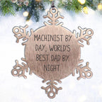 Machinist Gifts, Snowflake Ornaments, Funny Quotes, 'Machinist By Day, World's Best Dad By Night.,' Gifts from Men to Machinist, Christmas Unique Gifts