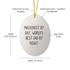 Machinist Gifts by Day, Funny Oval Ornaments for Men by Night, Christmas Unique Gifts from Friends, Oval Shaped Ornament for Machinist