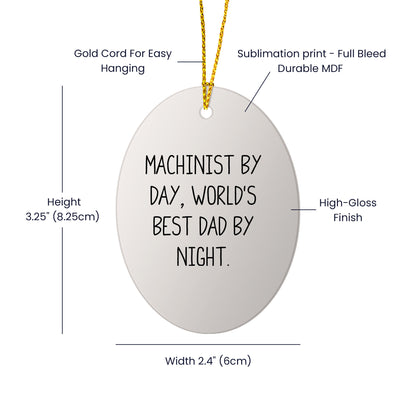 Machinist Gifts by Day, Funny Oval Ornaments for Men by Night, Christmas Unique Gifts from Friends, Oval Shaped Ornament for Machinist