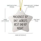 Machinist Gifts for Friends by Day, World's Best Dad Star Ornament by Night, [Christmas Unique Presents]
