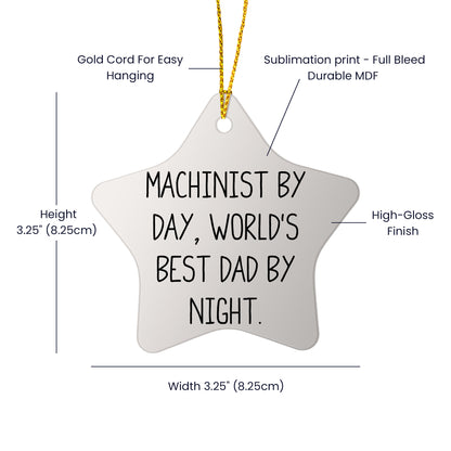 Machinist Gifts for Friends by Day, World's Best Dad Star Ornament by Night, [Christmas Unique Presents]