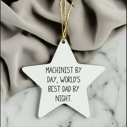 Machinist Gifts for Friends by Day, World's Best Dad Star Ornament by Night, [Christmas Unique Presents]