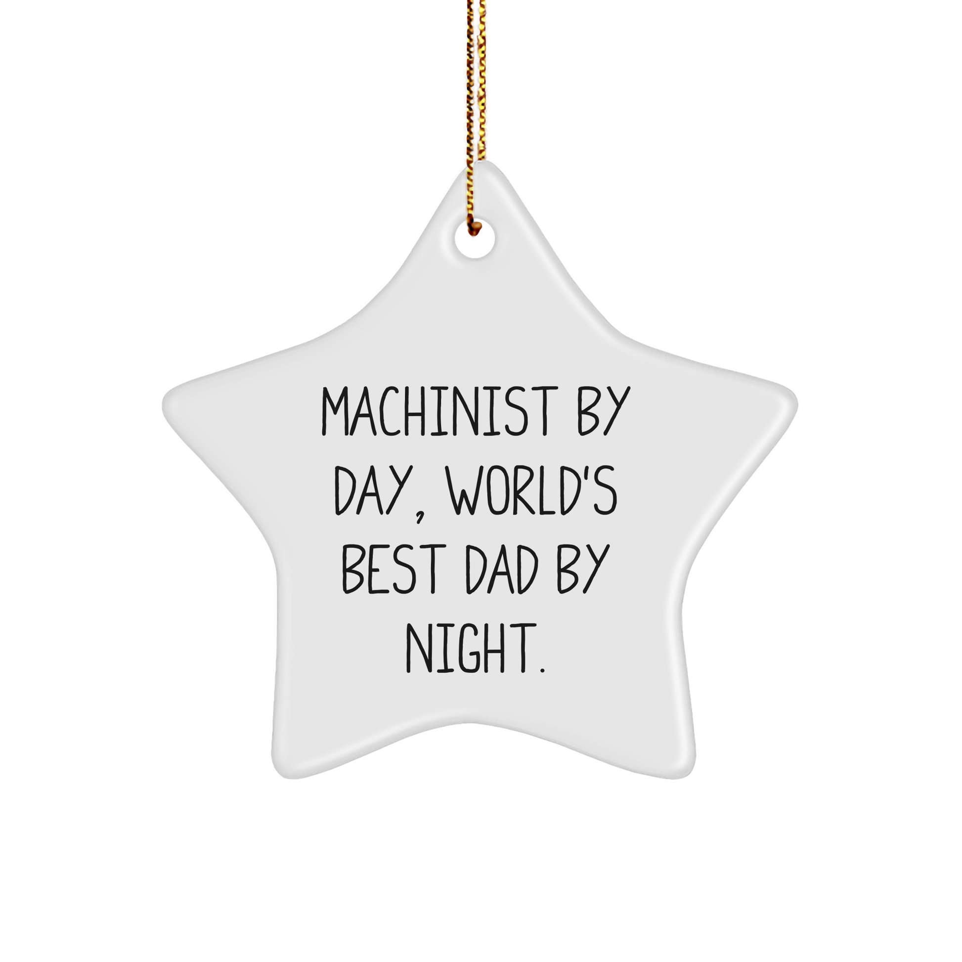 Machinist Gifts for Friends by Day, World's Best Dad Star Ornament by Night, [Christmas Unique Presents]