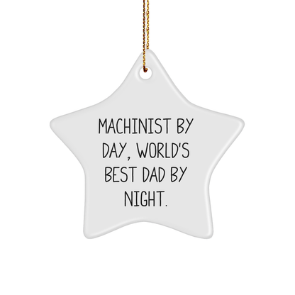 Machinist Gifts for Friends by Day, World's Best Dad Star Ornament by Night, [Christmas Unique Presents]