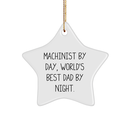 Machinist Gifts for Friends by Day, World's Best Dad Star Ornament by Night, [Christmas Unique Presents]