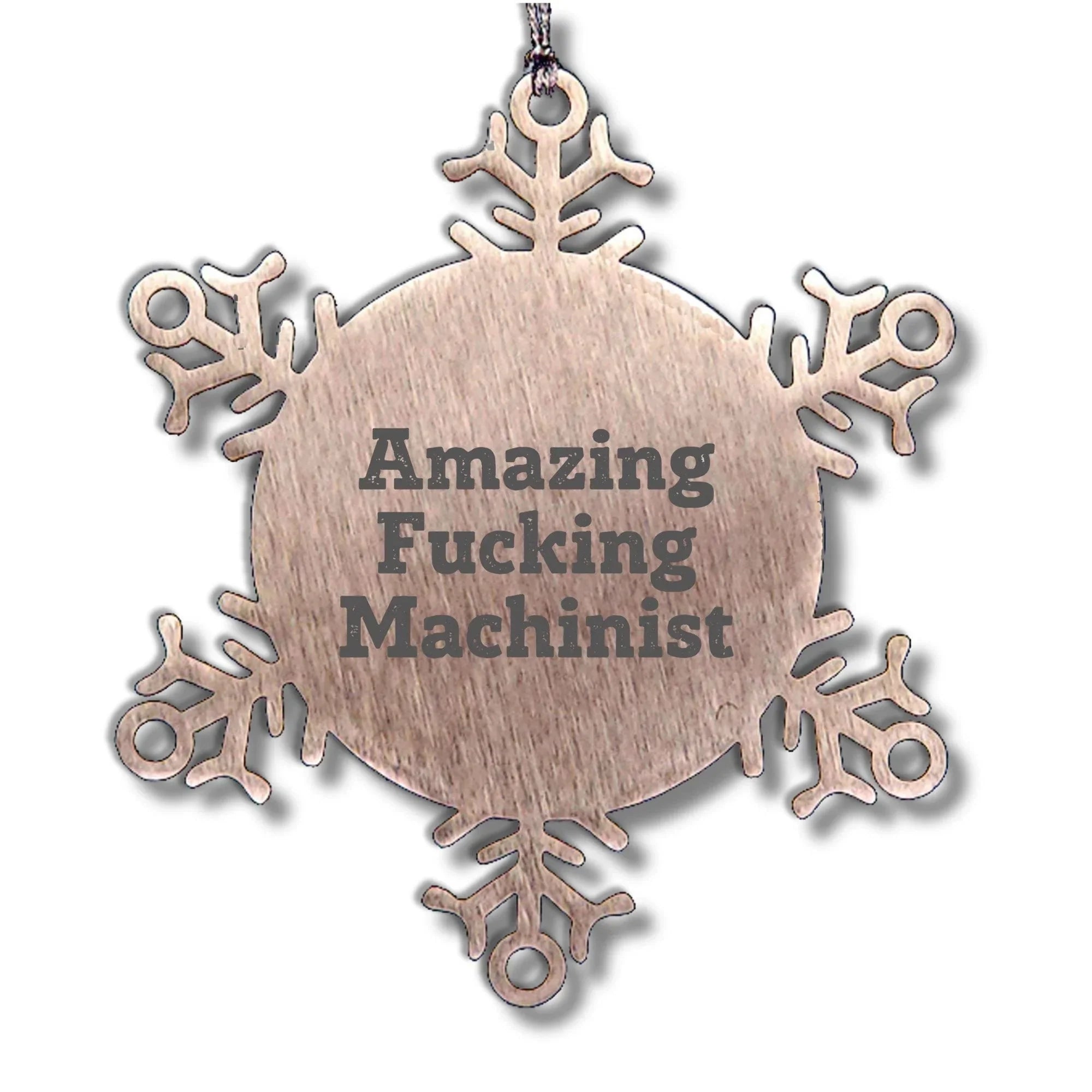 Machinist Gifts from Amazing Funny Machinist - Snowflake Ornament for Men, 3.14 Inch Shatterproof Stainless Steel, Christmas Unique Gifts for Machinist Friends