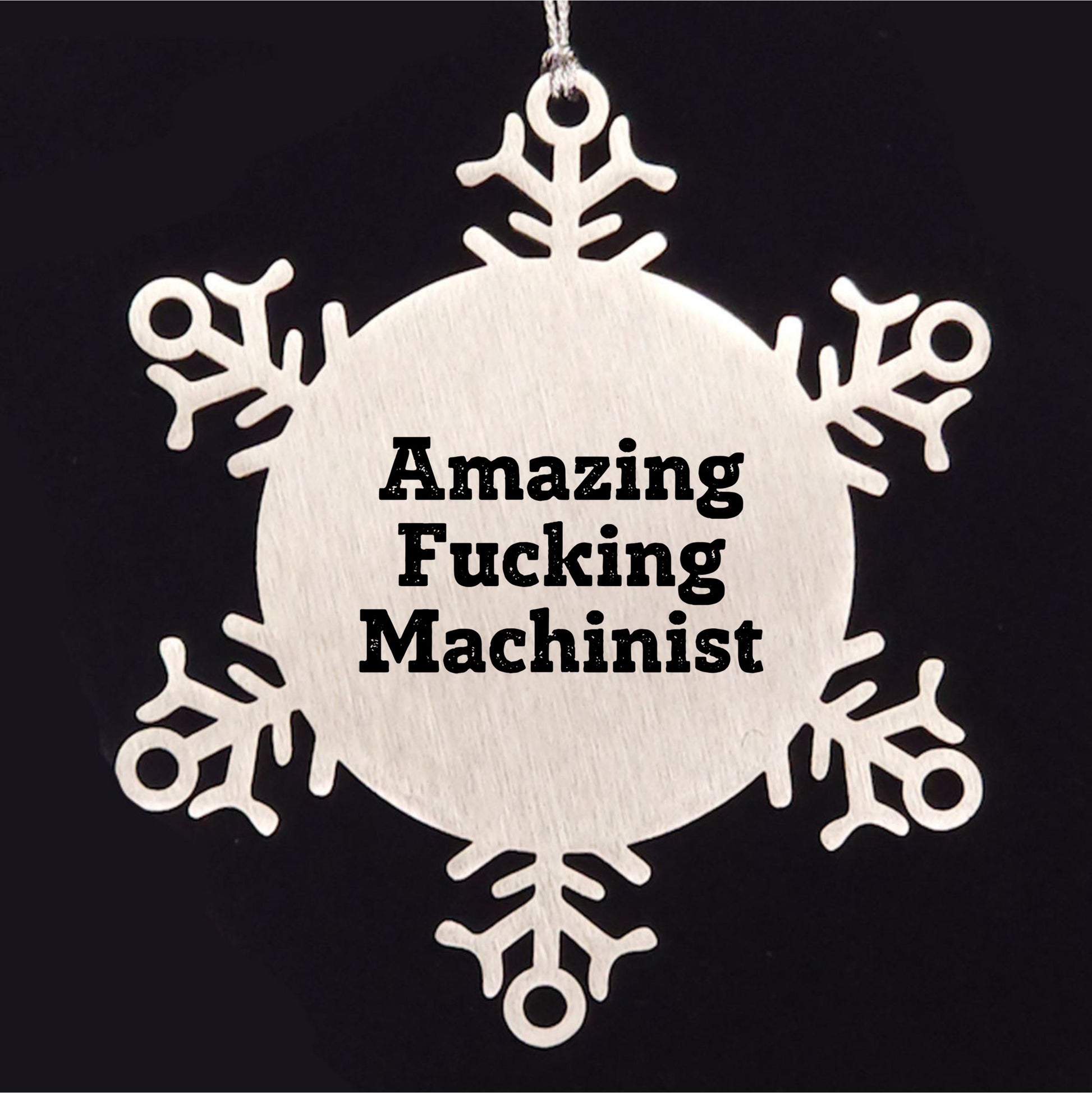 Machinist Gifts from Amazing Funny Machinist - Snowflake Ornament for Men, 3.14 Inch Shatterproof Stainless Steel, Christmas Unique Gifts for Machinist Friends