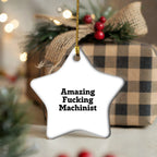 Machinist Gifts from Amazing Funny Star Ornament for Christmas, Gifts for Machinists, Funny Machinist Quote, Star Shaped Ornament, Unique Machinist Gifts from Friends or Family
