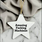 Machinist Gifts from Amazing Funny Star Ornament for Christmas, Gifts for Machinists, Funny Machinist Quote, Star Shaped Ornament, Unique Machinist Gifts from Friends or Family