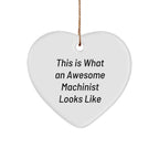 Machinist Gifts from Friends, Funny Heart Ornament for Men, Inspirational Quote for Christmas