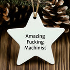 Machinist Gifts from Men, Amazing 'F--king' Star Ornament for Christmas, Funny Machinist Present, Gifts for Machinist