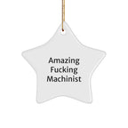 Machinist Gifts from Men, Amazing 'F--king' Star Ornament for Christmas, Funny Machinist Present, Gifts for Machinist