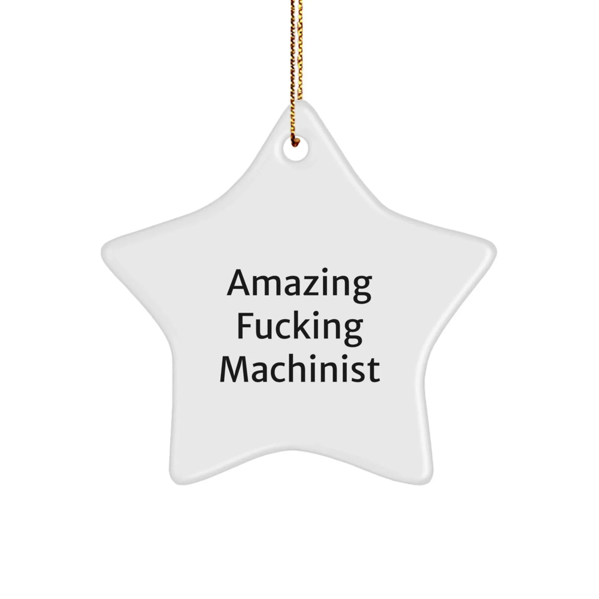 Machinist Gifts from Men, Amazing 'F--king' Star Ornament for Christmas, Funny Machinist Present, Gifts for Machinist