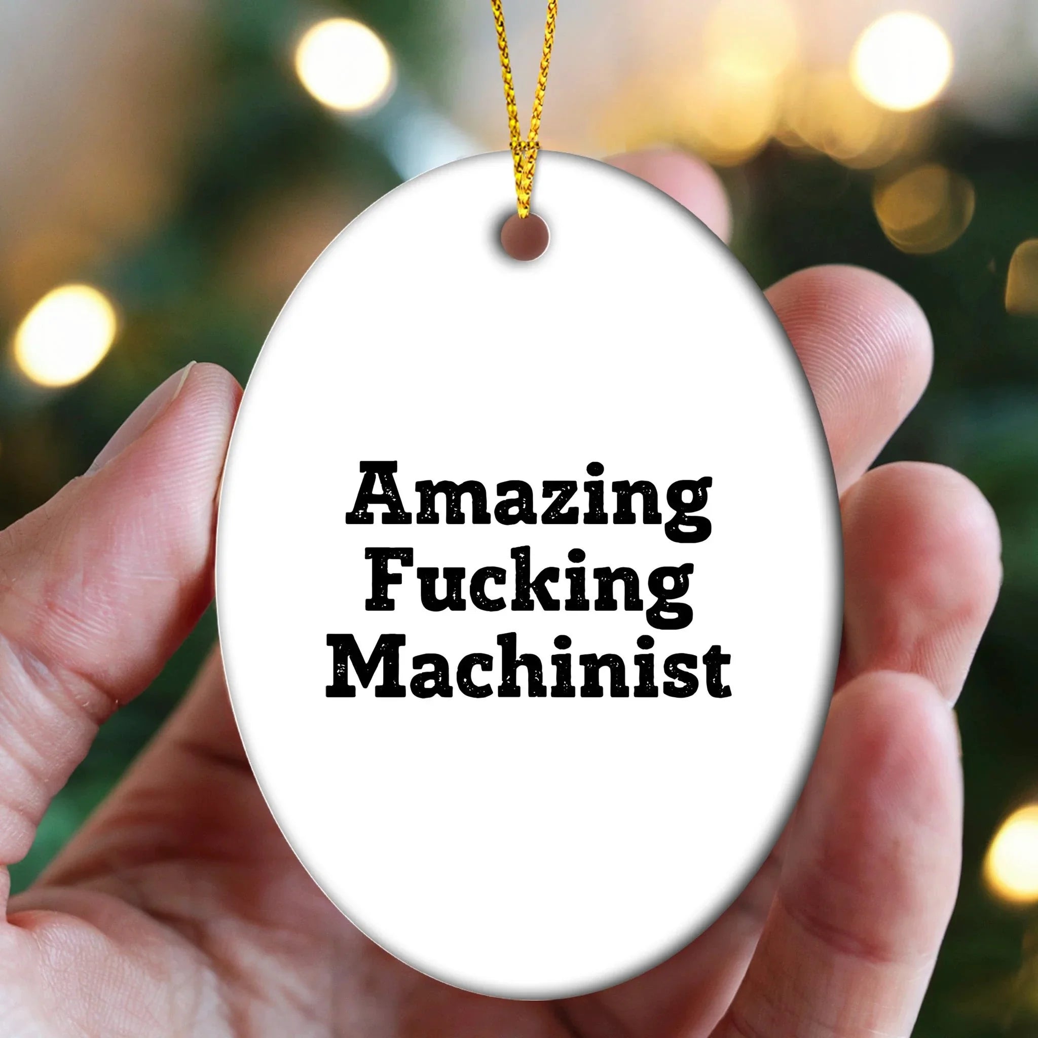 Machinist Gifts from Men, Amazing Funny Oval Ornament for Christmas, Gifts for Machinist Friends and Family