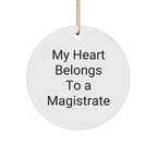 Magistrate Circle Christmas Ornament, 'My Heart Belongs To A Magistrate' Christmas Gifts