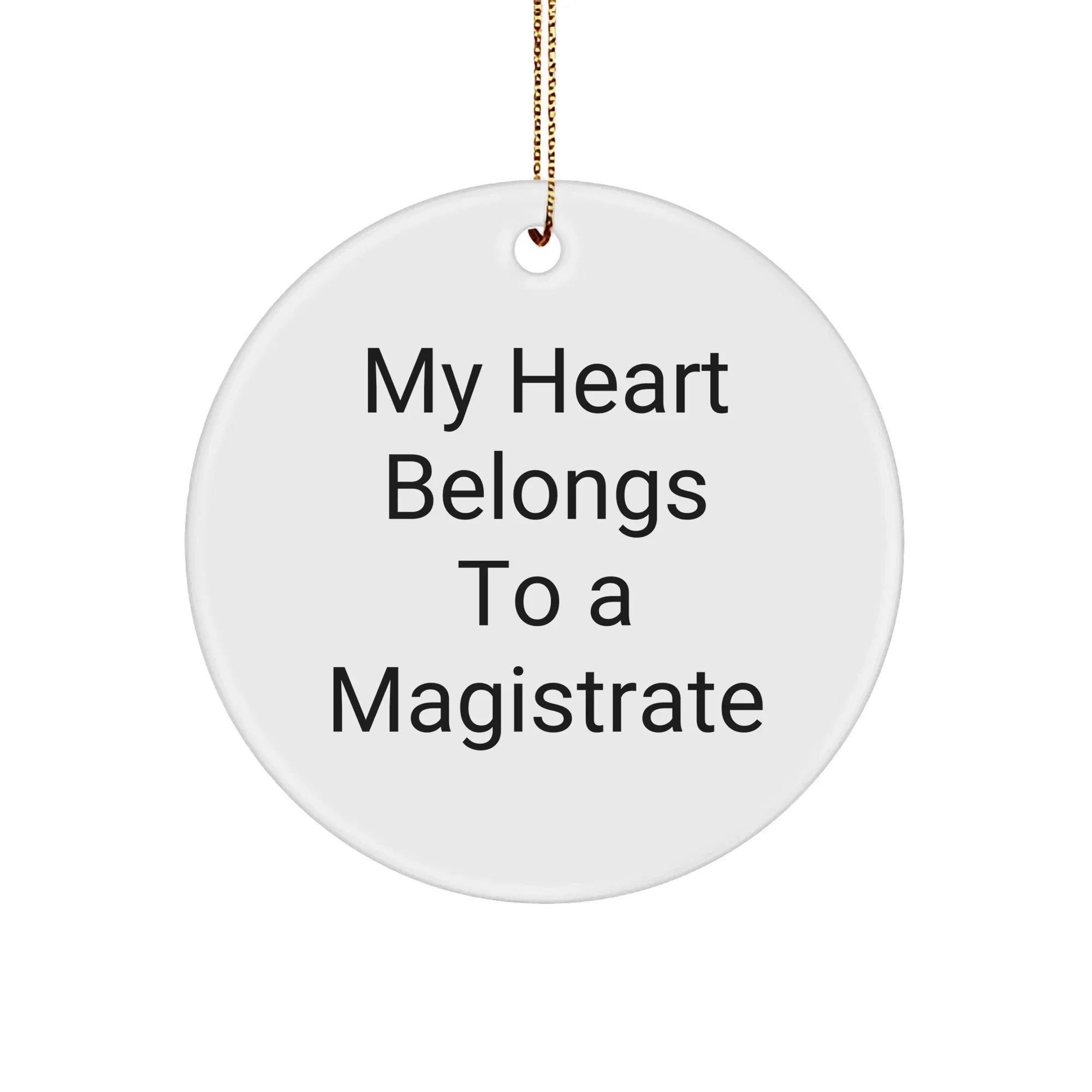 Magistrate Circle Christmas Ornament, 'My Heart Belongs To A Magistrate' Christmas Gifts