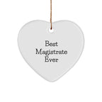 Magistrate Funny Heart Ornament - Best Magistrate Ever Christmas Unique Gifts