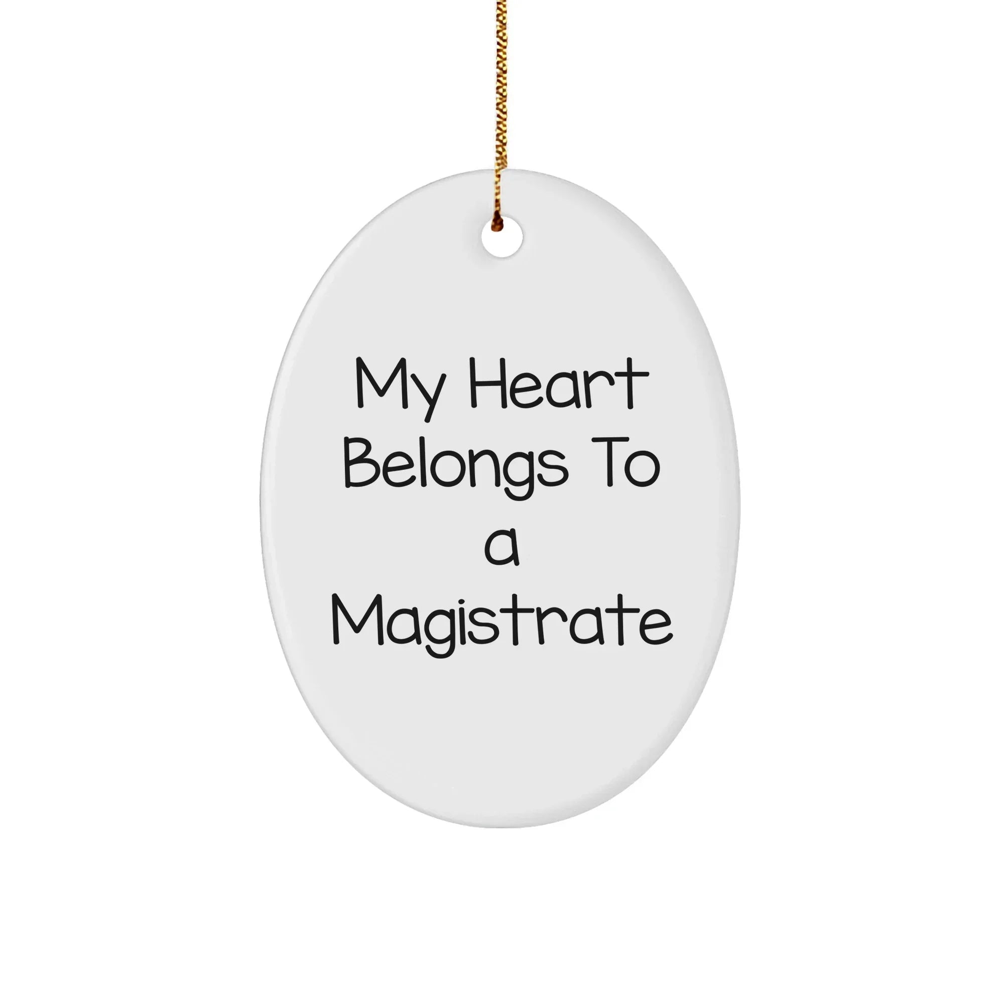 Magistrate Gifts - 'My Heart Belongs To A Magistrate' Oval Ornament for Christmas