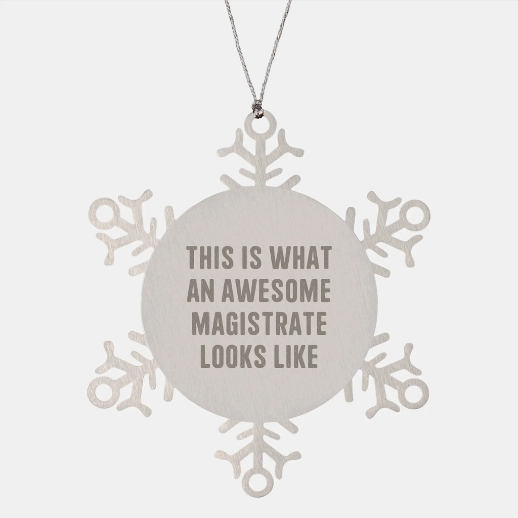 Magistrate Gifts, Snowflake Ornament, This Is What An Awesome Magistrate Looks Like, Funny, Christmas Unique Gifts from Friends, Gifts for Magistrate