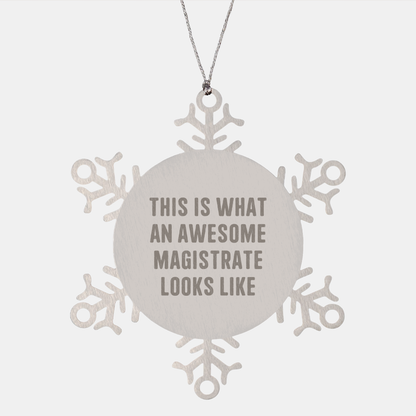 Magistrate Gifts, Snowflake Ornament, This Is What An Awesome Magistrate Looks Like, Funny, Christmas Unique Gifts from Friends, Gifts for Magistrate