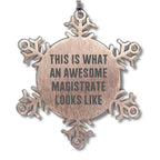 Magistrate Gifts, Snowflake Ornament, This Is What An Awesome Magistrate Looks Like, Funny, Christmas Unique Gifts from Friends, Gifts for Magistrate