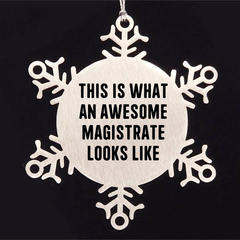 Magistrate Gifts, Snowflake Ornament, This Is What An Awesome Magistrate Looks Like, Funny, Christmas Unique Gifts from Friends, Gifts for Magistrate