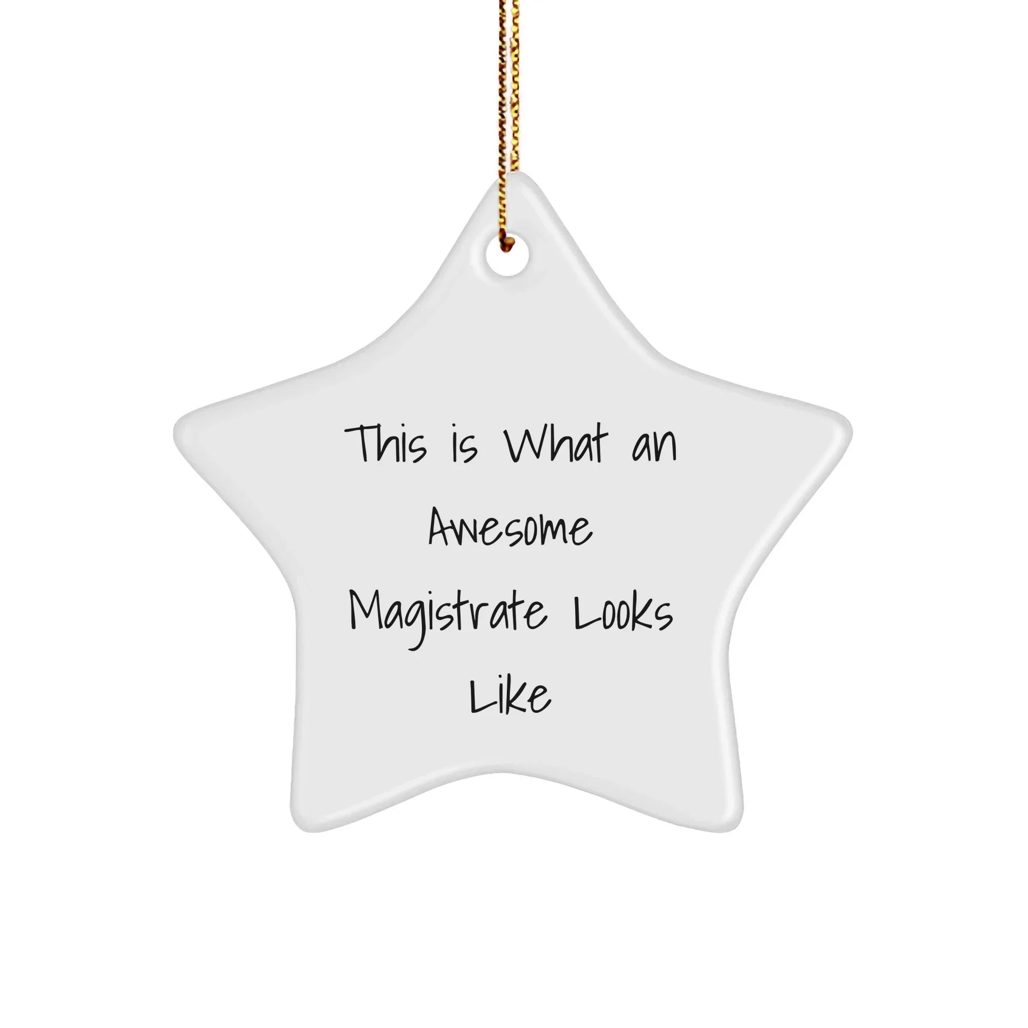 Magistrate Gifts from Friends - This Is What An Awesome Magistrate Looks Like, Star Ornament, Christmas Unique Gifts for Magistrate, Men, Women, Family